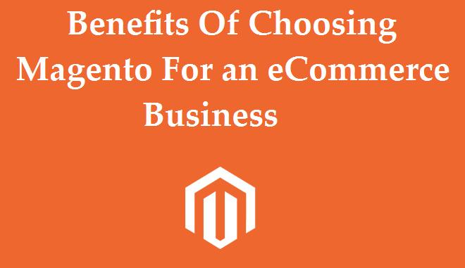 Benefits of choosing magento